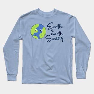 Earth is worth Saving Long Sleeve T-Shirt